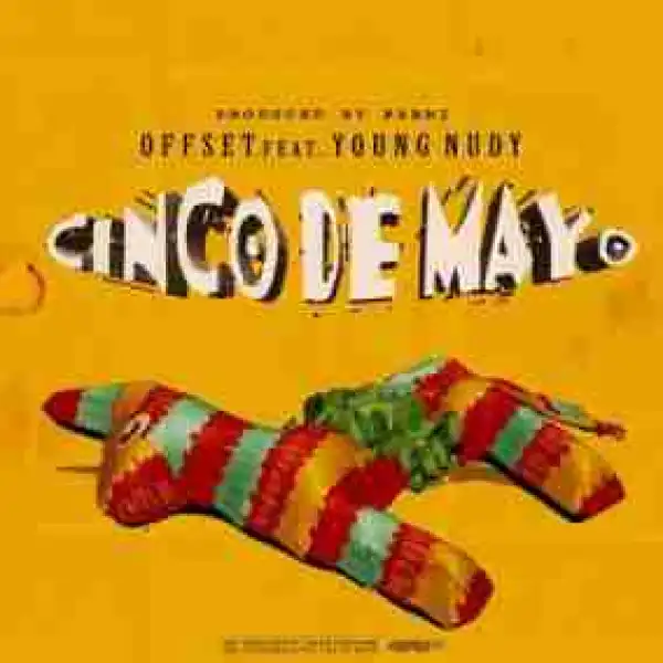 Offset - Cinco De Mayo Feat. Young Nudy